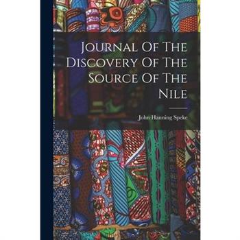 Journal Of The Discovery Of The Source Of The Nile