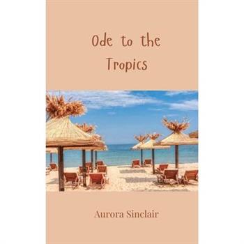Ode to the Tropics