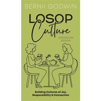 Loving our Students on Purpose (LoSoP) Culture Staffroom Edition