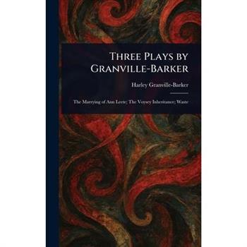Three Plays by Granville-Barker