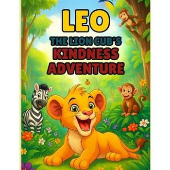 Leo the Lion Cub's Kindness Adventure