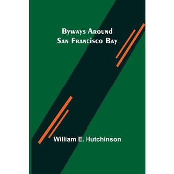 Byways Around San Francisco Bay