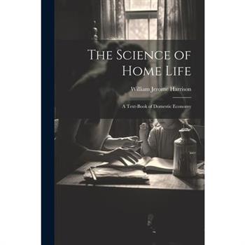 The Science of Home Life