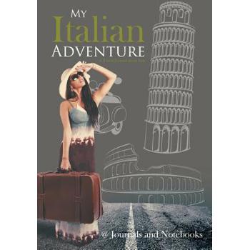 My Italian Adventure- A Travel Journal about Italy