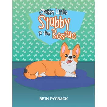 Chubby Little Stubby to the Rescue