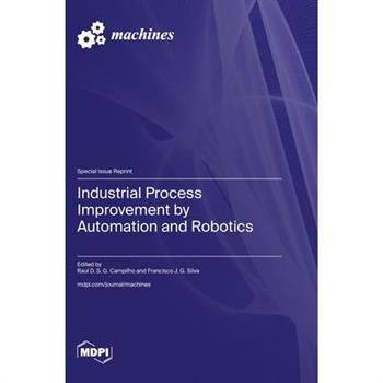Industrial Process Improvement by Automation and Robotics