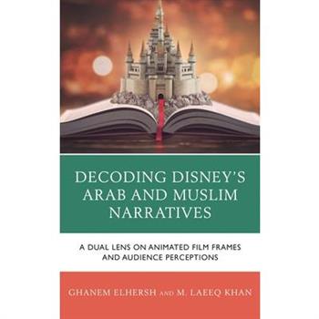 Decoding Disney’s Arab and Muslim Narratives