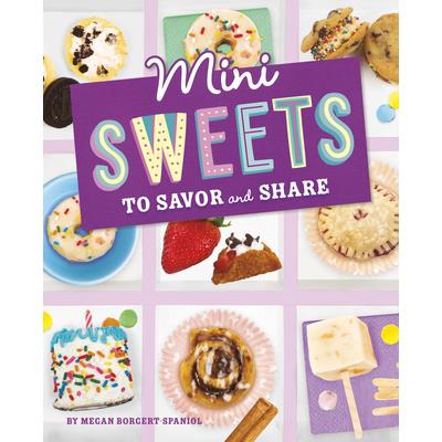 Mini Sweets to Savor and Share