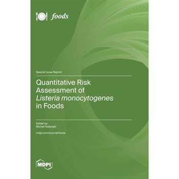 Quantitative Risk Assessment of Listeria monocytogenes in Foods