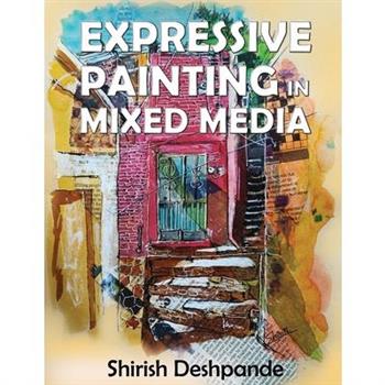 Expressive Painting in Mixed Media