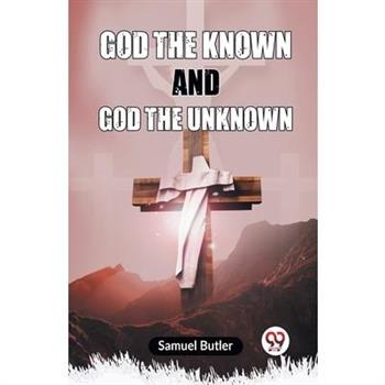 God The Known And God The Unknown