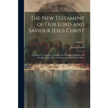 The New Testament of our Lord and Saviour Jesus Christ