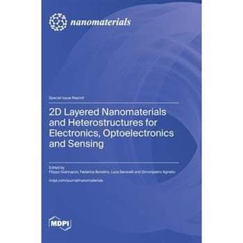 2D Layered Nanomaterials and Heterostructures for Electronics, Optoelectronics and Sensing