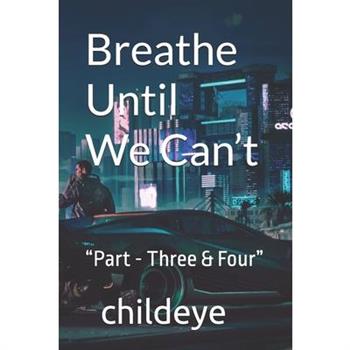 Breathe Until We Can't