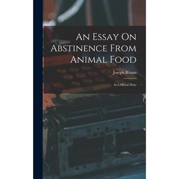 An Essay On Abstinence From Animal Food