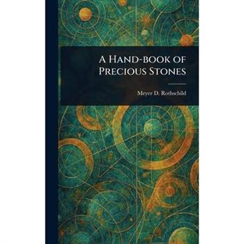 A Hand-book of Precious Stones