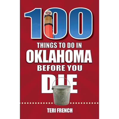 100 Things to Do in Oklahoma Before You Die