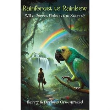 Rainforest to Rainbow