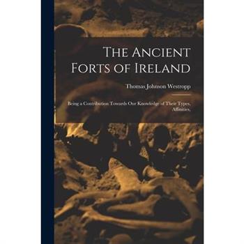The Ancient Forts of Ireland
