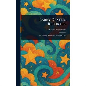 Larry Dexter, Reporter