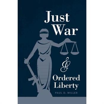 Just War and Ordered Liberty