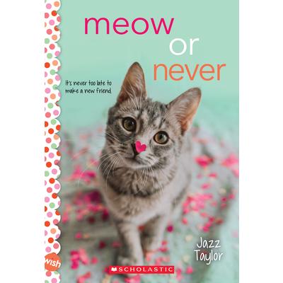 Meow or Never: A Wish Novel