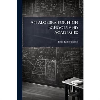 An Algebra for High Schools and Academies