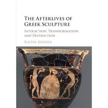 The Afterlives of Greek Sculpture