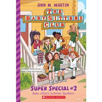 Baby-Sitters’ Summer Vacation! (the Baby-Sitters Club: Super Special #2)