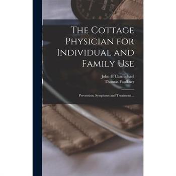 The Cottage Physician for Individual and Family Use
