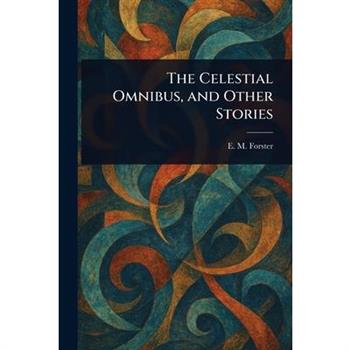 The Celestial Omnibus, and Other Stories