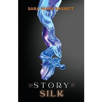 The Story of Silk