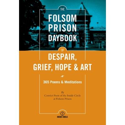The Folsom Prison Daybook of Despair, Grief, Hope and Art