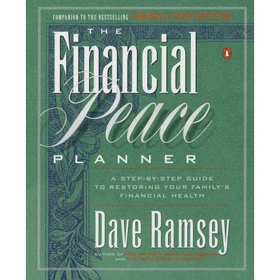 Financial Peace Planner: A Step-by-Step Guide to Restoring Your Family's Financi