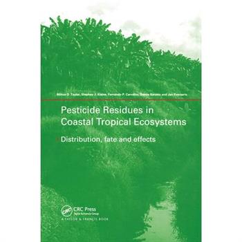 Pesticide Residues in Coastal Tropical EcosystemsDistribution, Fate and Effects