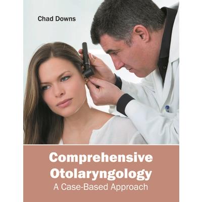 Comprehensive Otolaryngology: A Case-Based Approach