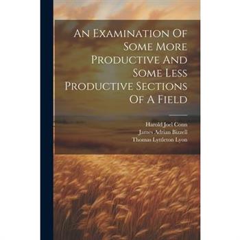 An Examination Of Some More Productive And Some Less Productive Sections Of A Field