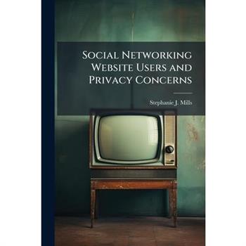 Social Networking Website Users and Privacy Concerns