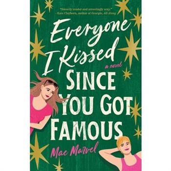 Everyone I Kissed Since You Got Famous