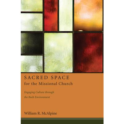 Sacred Space for the Missional Church