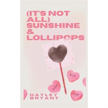 (It's not all) sunshine and lollipops