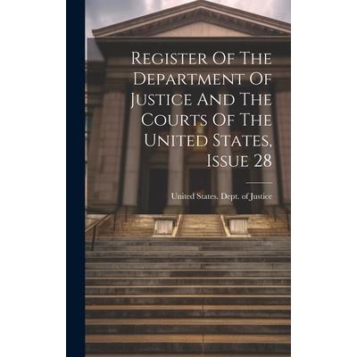 Register Of The Department Of Justice And The Courts Of The United States, Issue 28