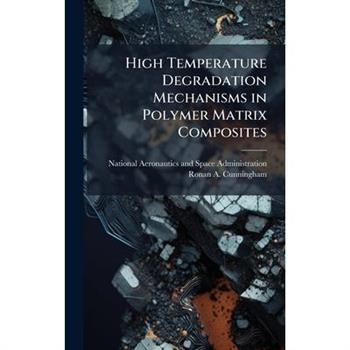 High Temperature Degradation Mechanisms in Polymer Matrix Composites