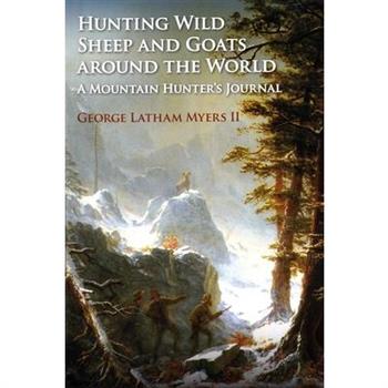 Hunting Wild Sheep and Goats Around the World
