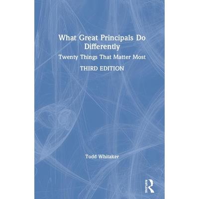What Great Principals Do DifferentlyTwenty Things That Matter Most