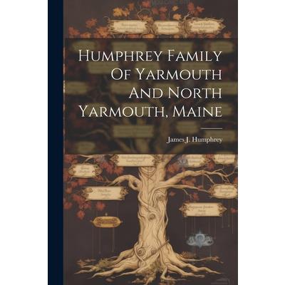 Humphrey Family Of Yarmouth And North Yarmouth, Maine