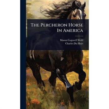 The Percheron Horse In America