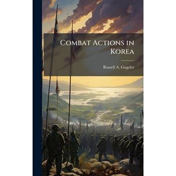 Combat Actions in Korea