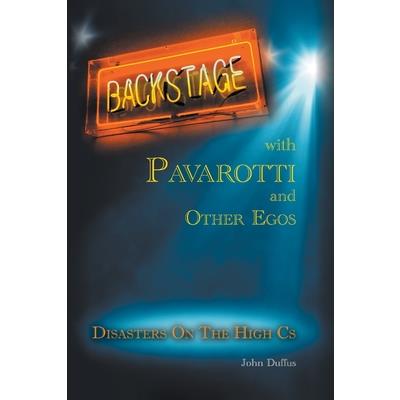 Backstage with Pavarotti and Other Egos