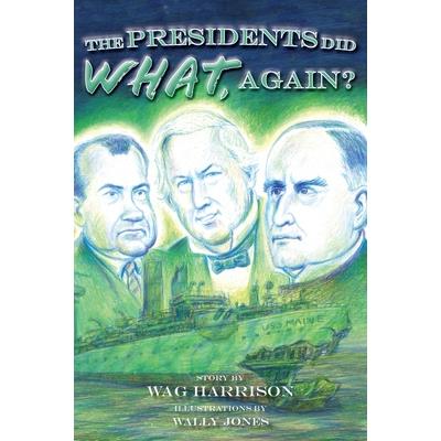 The Presidents Did What, Again?